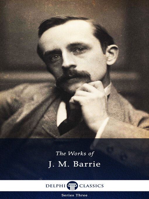 Title details for Delphi Works of J. M. Barrie (Illustrated) by J. M. Barrie - Available